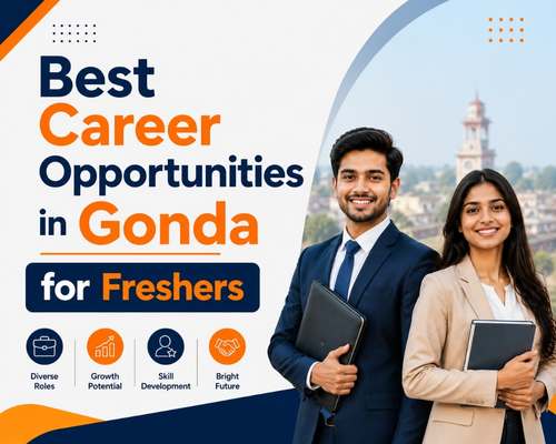 Best Career Opportunities in Gonda for Freshers