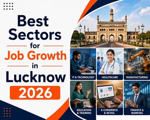 Best Sectors for Job Growth in Lucknow 2026