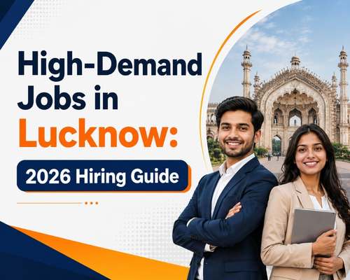 High-Demand Jobs in Lucknow: 2026 Hiring Guide