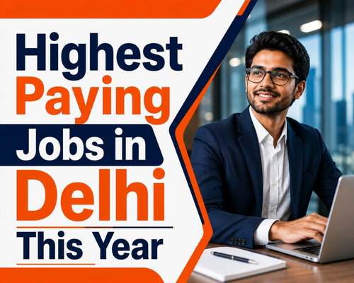 Highest Paying Jobs in Delhi This Year