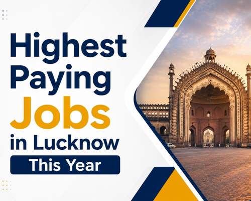Highest Paying Jobs in Lucknow This Year