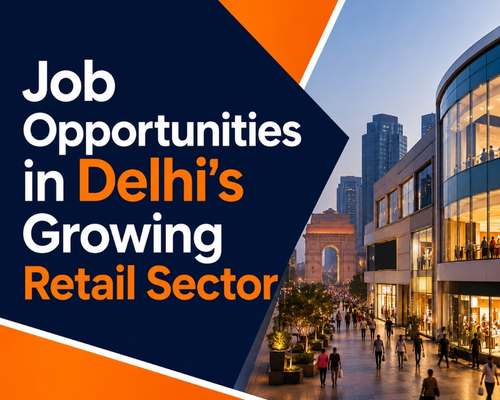 Job Opportunities in Delhi's Growing Retail Sector