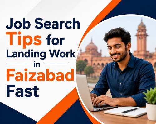 Job Search Tips for Landing Work in Faizabad Fast