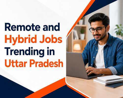 Remote and Hybrid Jobs Trending in Uttar Pradesh