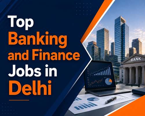 Top Banking and Finance Jobs in Delhi