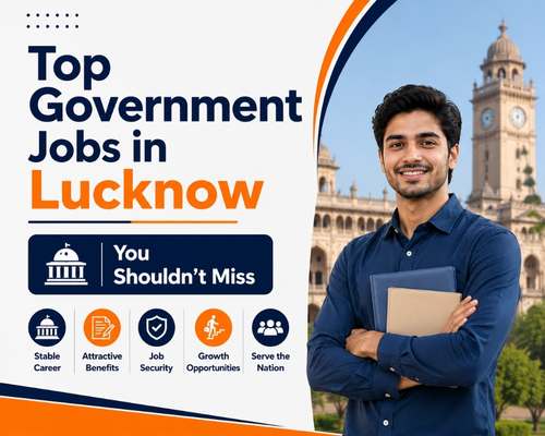 Top Government Jobs in Lucknow You Shouldn't Miss