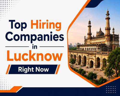 Top Hiring Companies in Lucknow Right Now