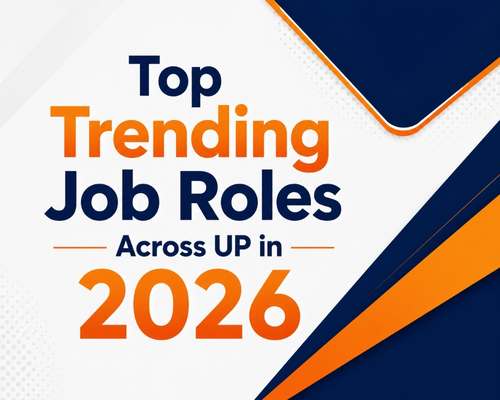 Top Trending Job Roles Across UP in 2026
