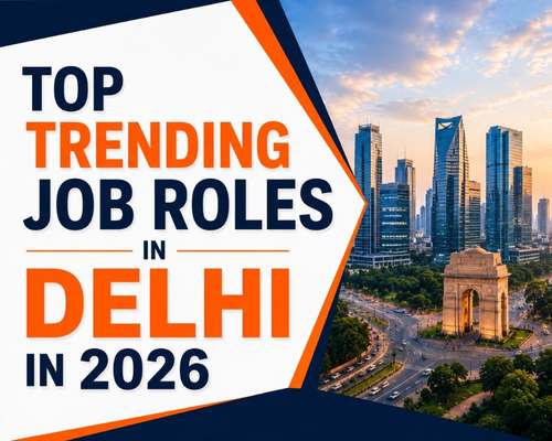 Top Trending Job Roles in Delhi in 2026