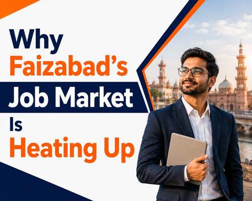 Why Faizabad's Job Market Is Heating Up